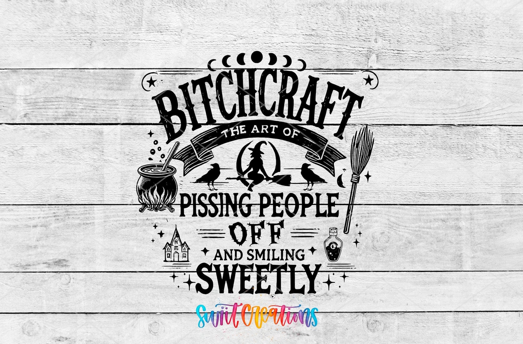 Bitchcraft The Art of Pissing People Off and Smiling Sweetly UV DTF Decal | UV1552 - Swiit Creations