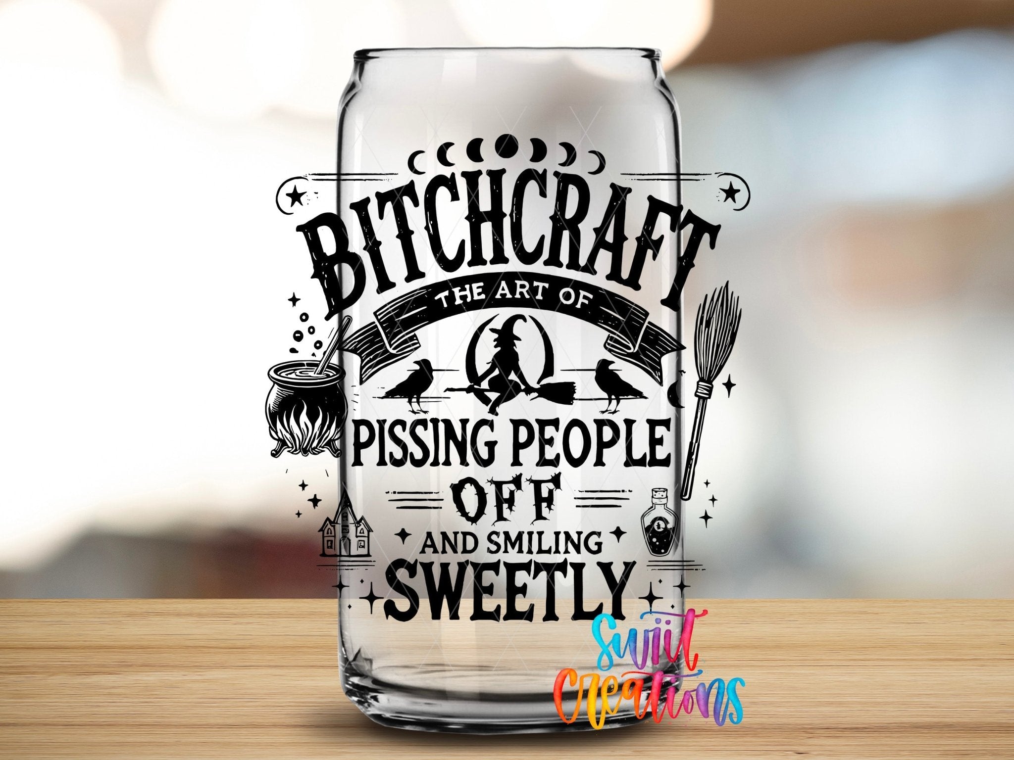 Bitchcraft The Art of Pissing People Off and Smiling Sweetly UV DTF Decal | UV1552 - Swiit Creations