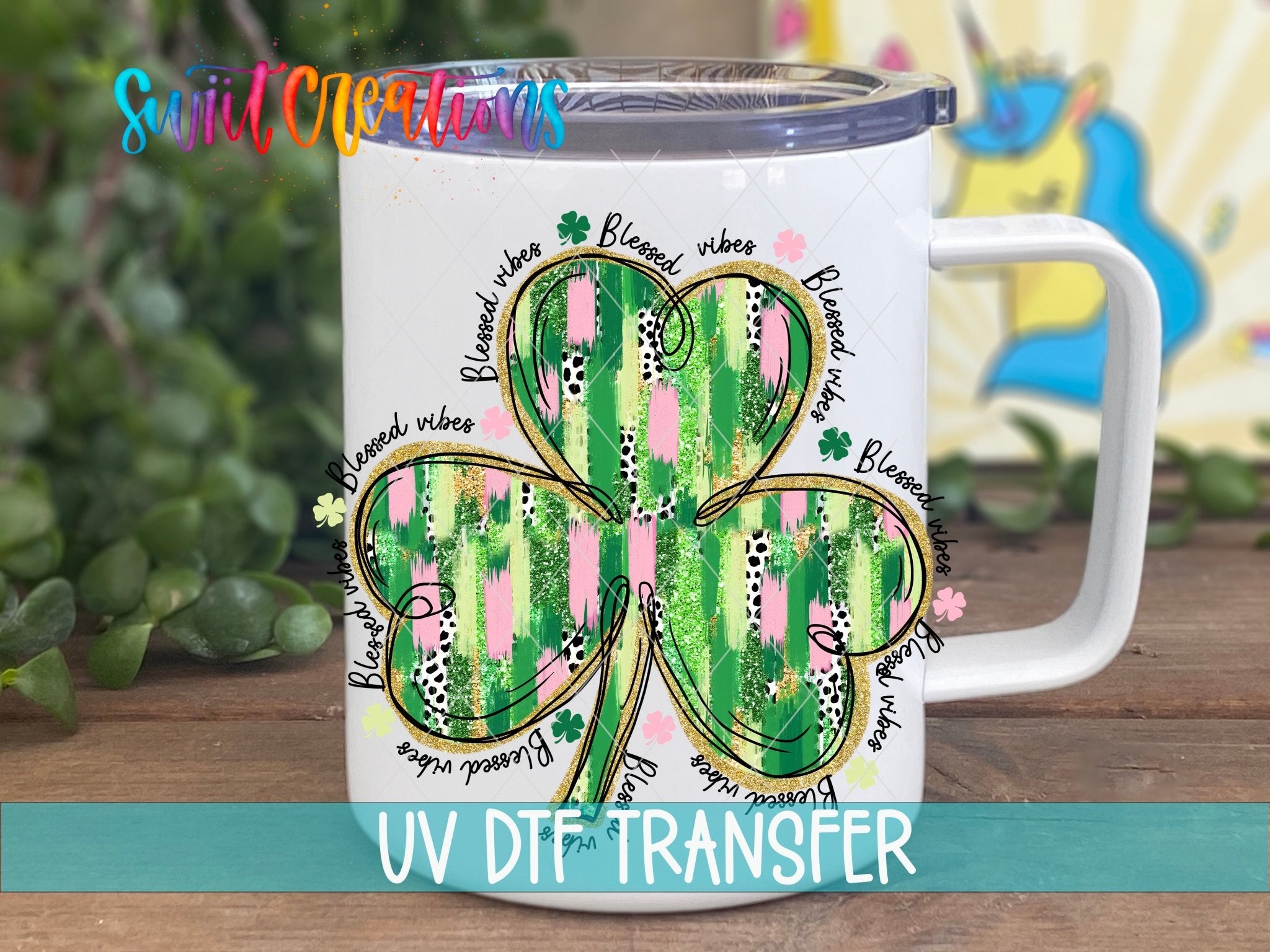 Swiit Creations UV DTF Blessed Vibes Clover transfer displayed on a white coffee mug