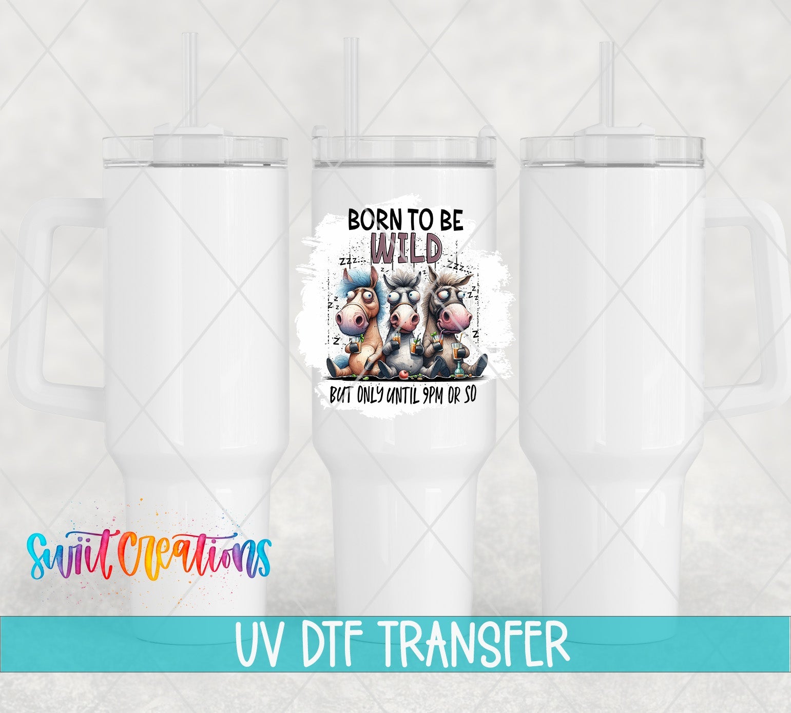 Swiit Creations UV DTF Born To Be Wild transfer shown on a white tumbler set