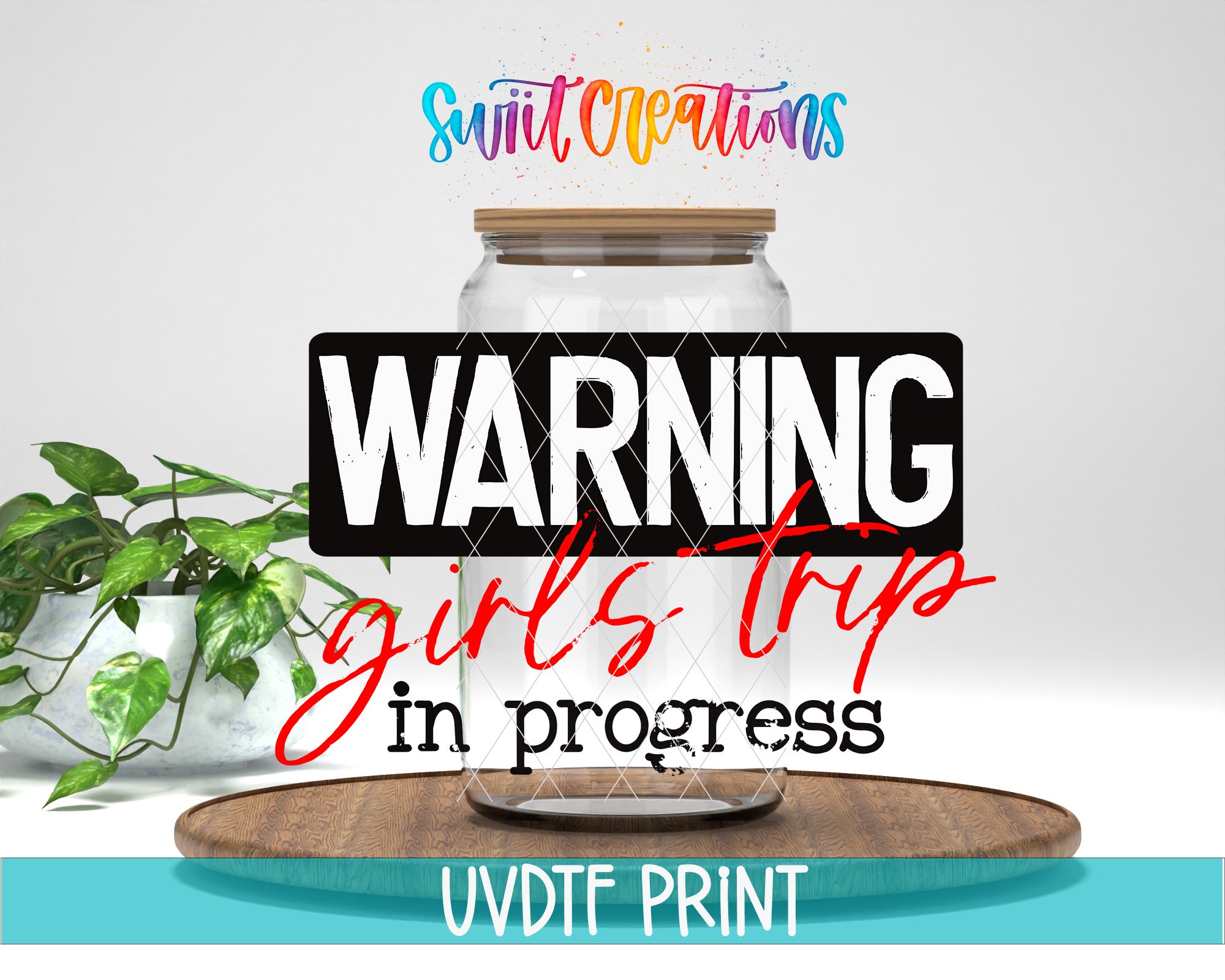 The image is a promotional graphic for a company called "Swit Creations" that specializes in creating custom designs for various purposes, such as business cards, flyers, and other printed materials. The main focus of the image is a large, bold, and colorful text that reads "WARNING girls trip in progress", accompanied by a jar with a lid and a plant in the background. The text and the jar are the central elements of the image, and the company's name is displayed at the bottom.