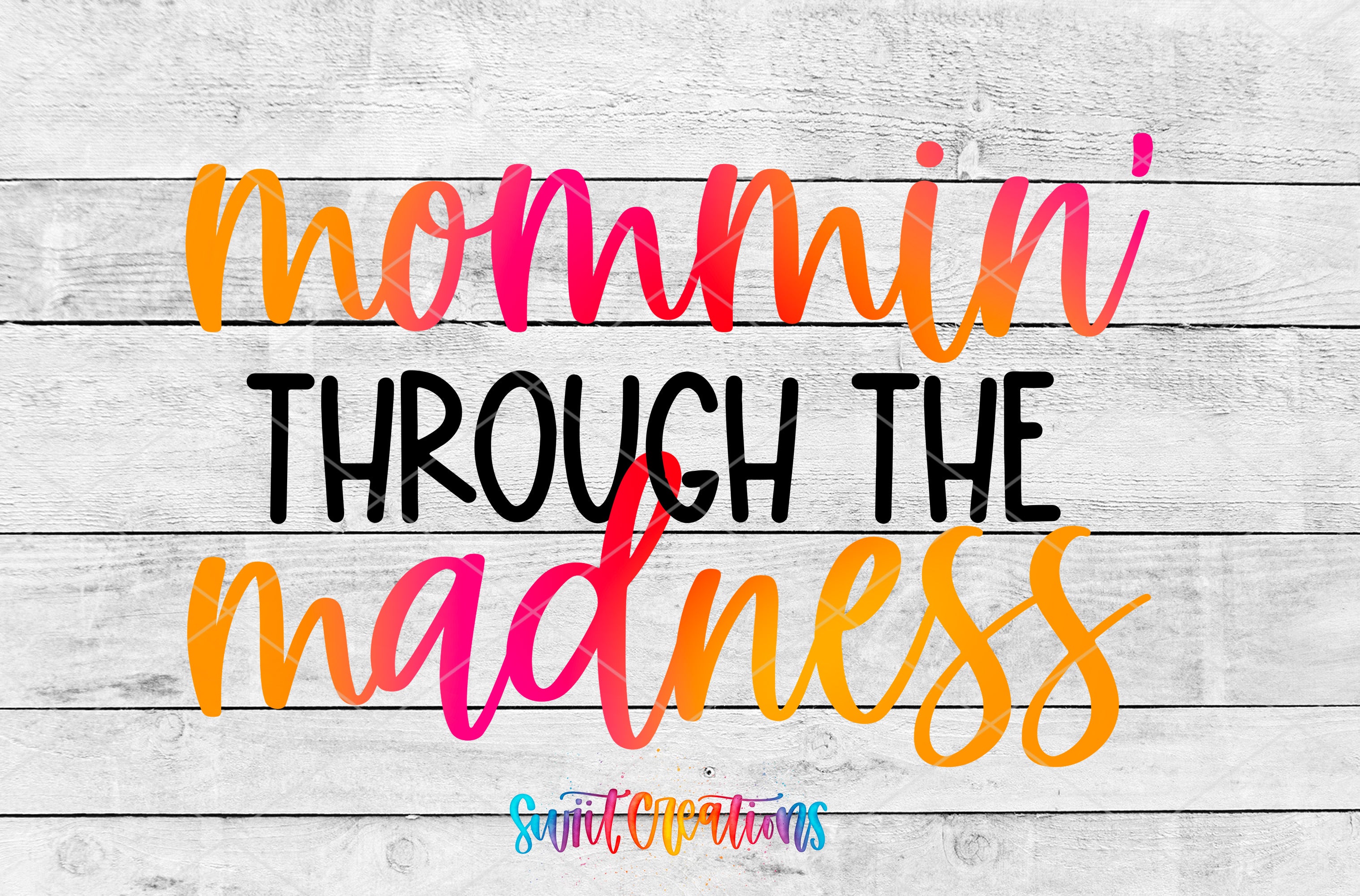 a sign that says, mommy through the madness