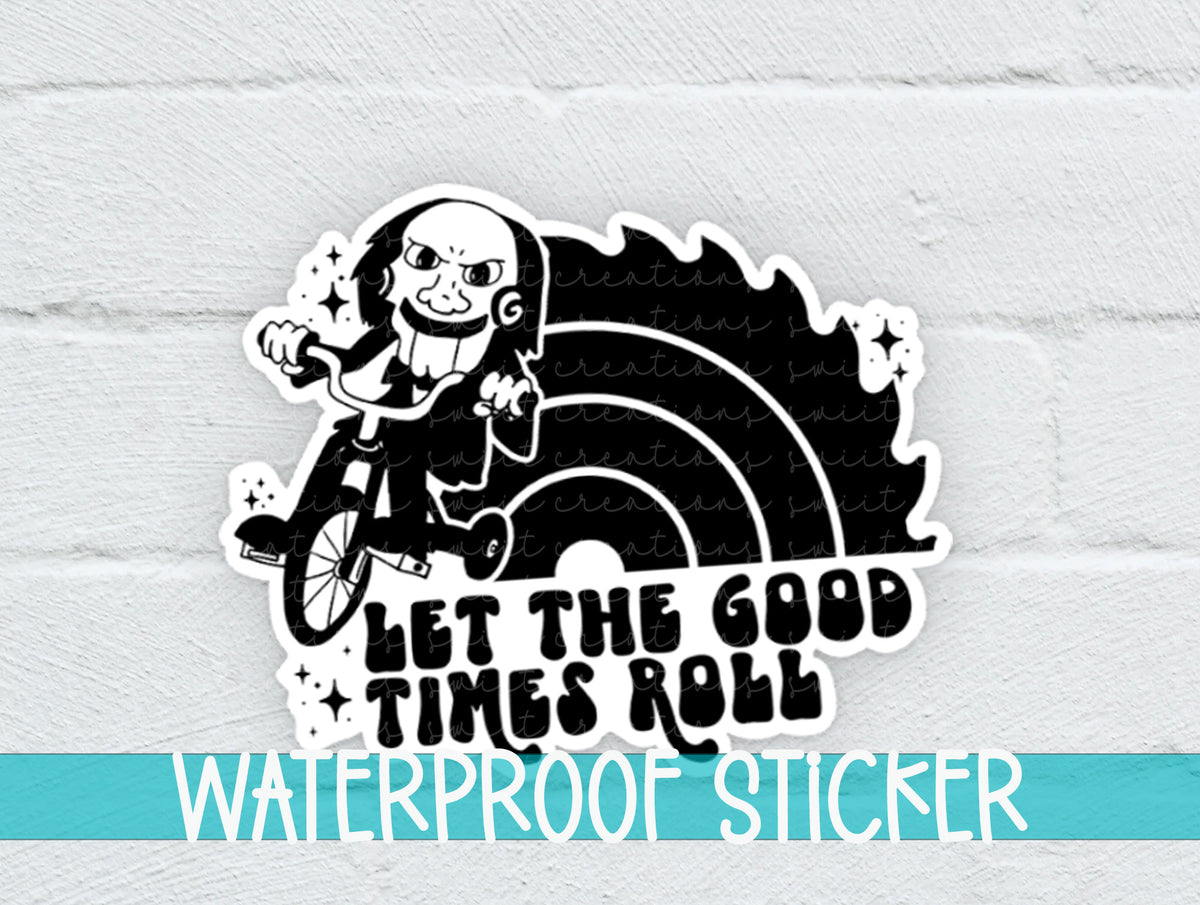 Let the Good Times Roll Horror sticker on a white brick background with a waterproof sticker banner