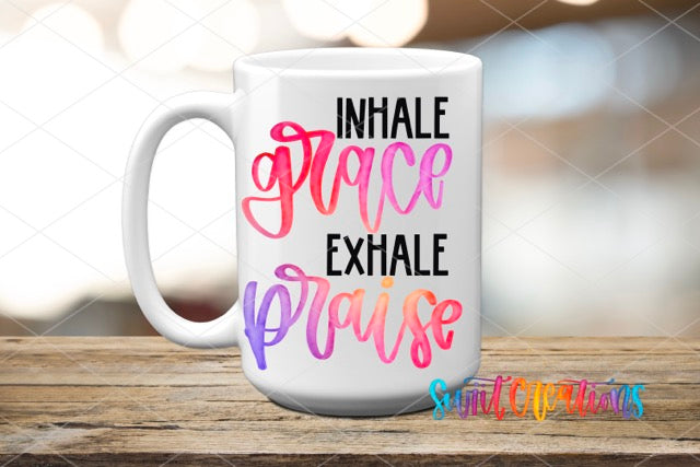 a coffee mug that says inhale grace exhale praise