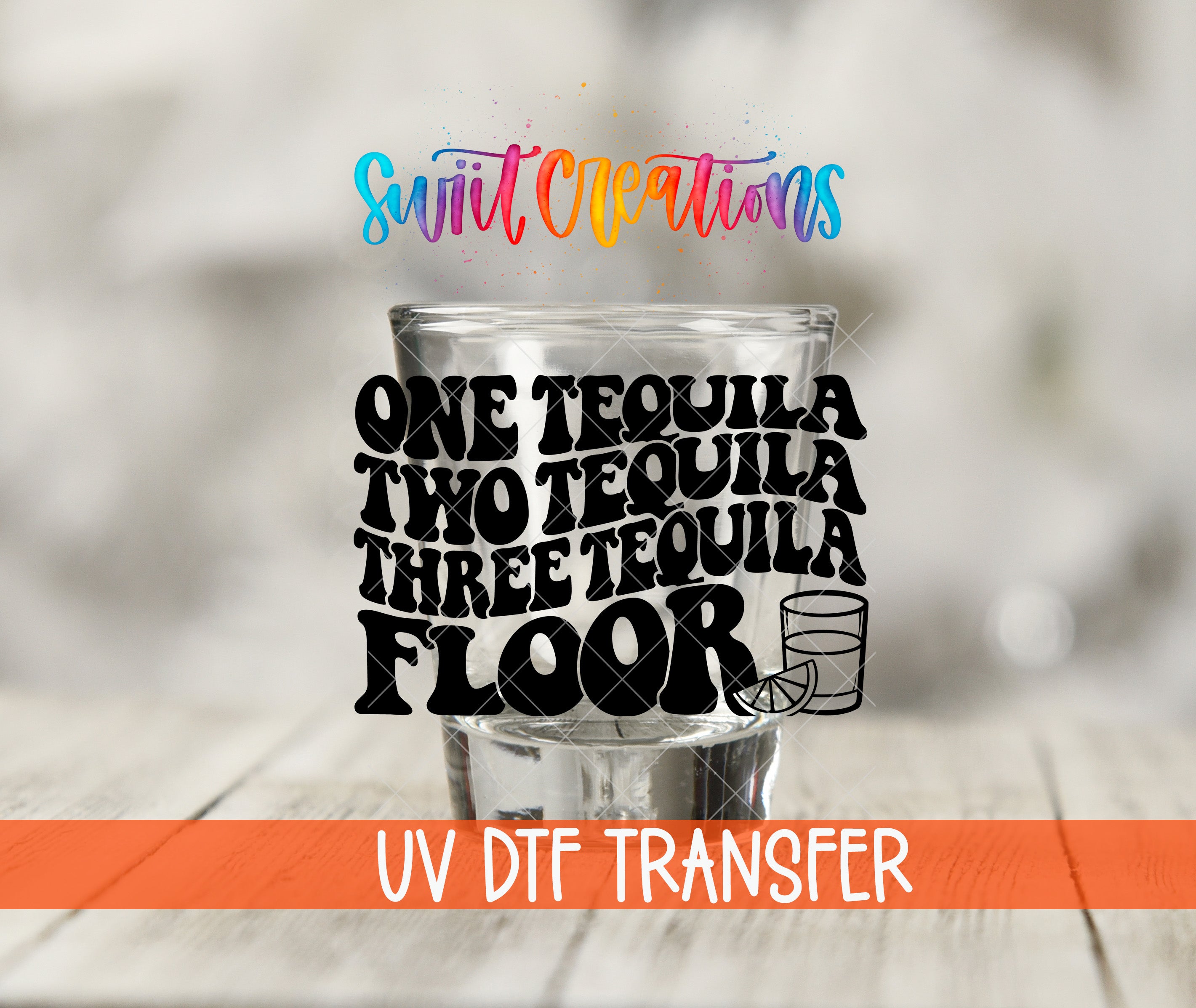 a glass of water with the text "ONE TEQUILA TWO TEQUILA THREE TEQUILA FLOOR" printed on it, along with a small illustration of a glass and a lemon slice.