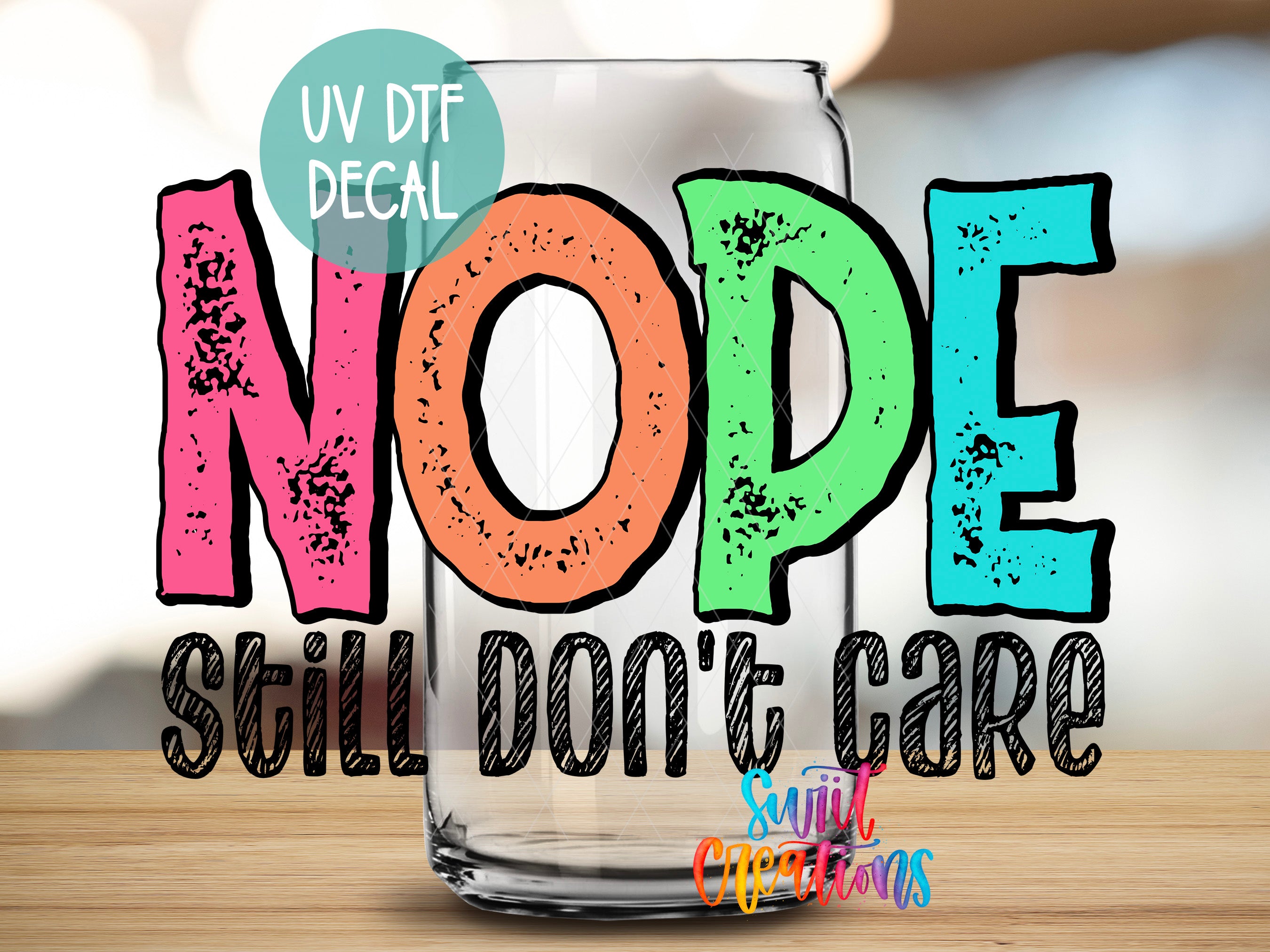 a colorful, stylized text that reads "NOPE STILL DON'T CARE" in a playful, artistic manner.