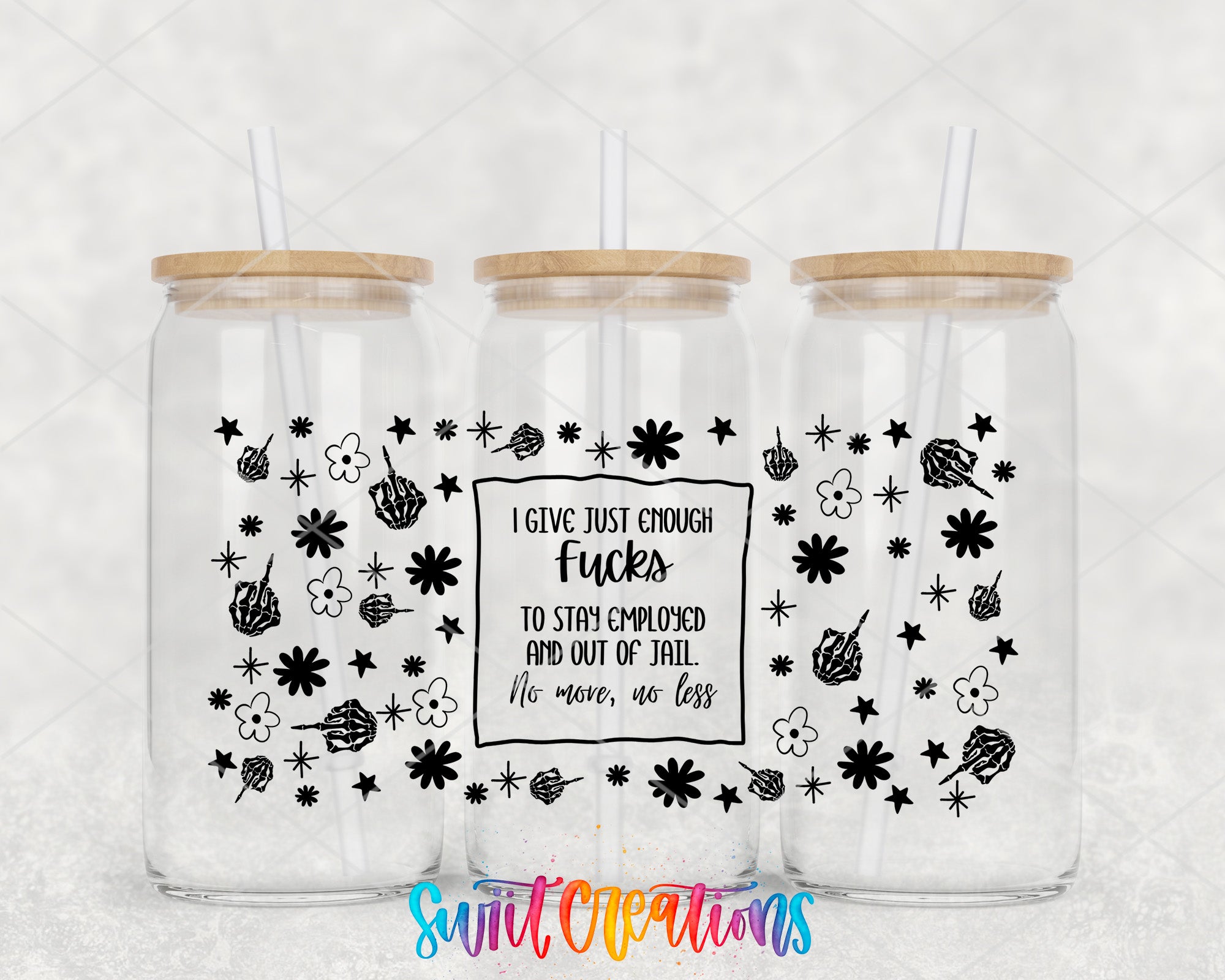 three clear glass jars with wooden lids, each with a straw. The jars are decorated with black and white designs, including flowers and skulls. The text on the jars reads "I give just enough shit to stay employed and out of jail. No more, no less."