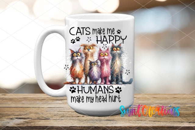 a coffee mug with three cats saying cats make me happy humans make my heart hurt