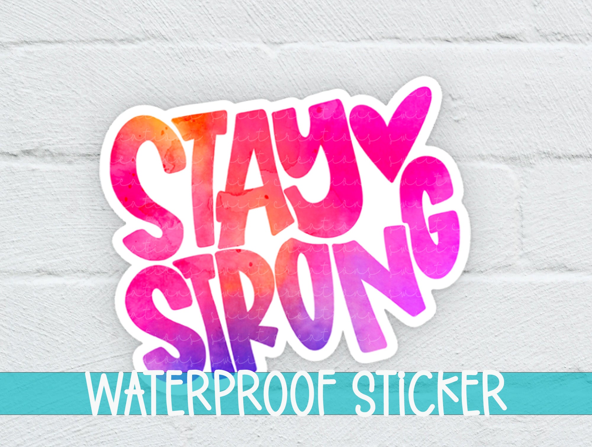 a watercolor sticker that says stay strong