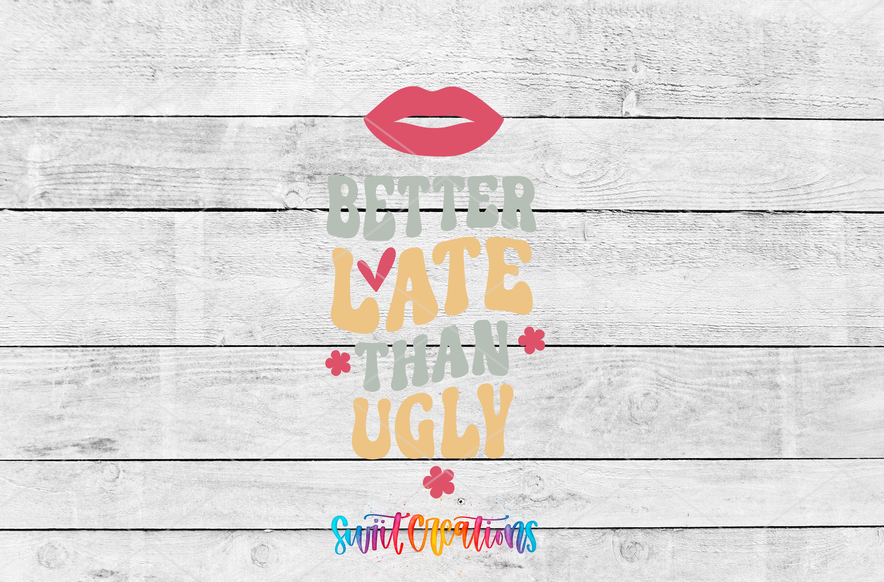 a colorful and playful graphic design with the text "Better late than never" and a pair of red lips.