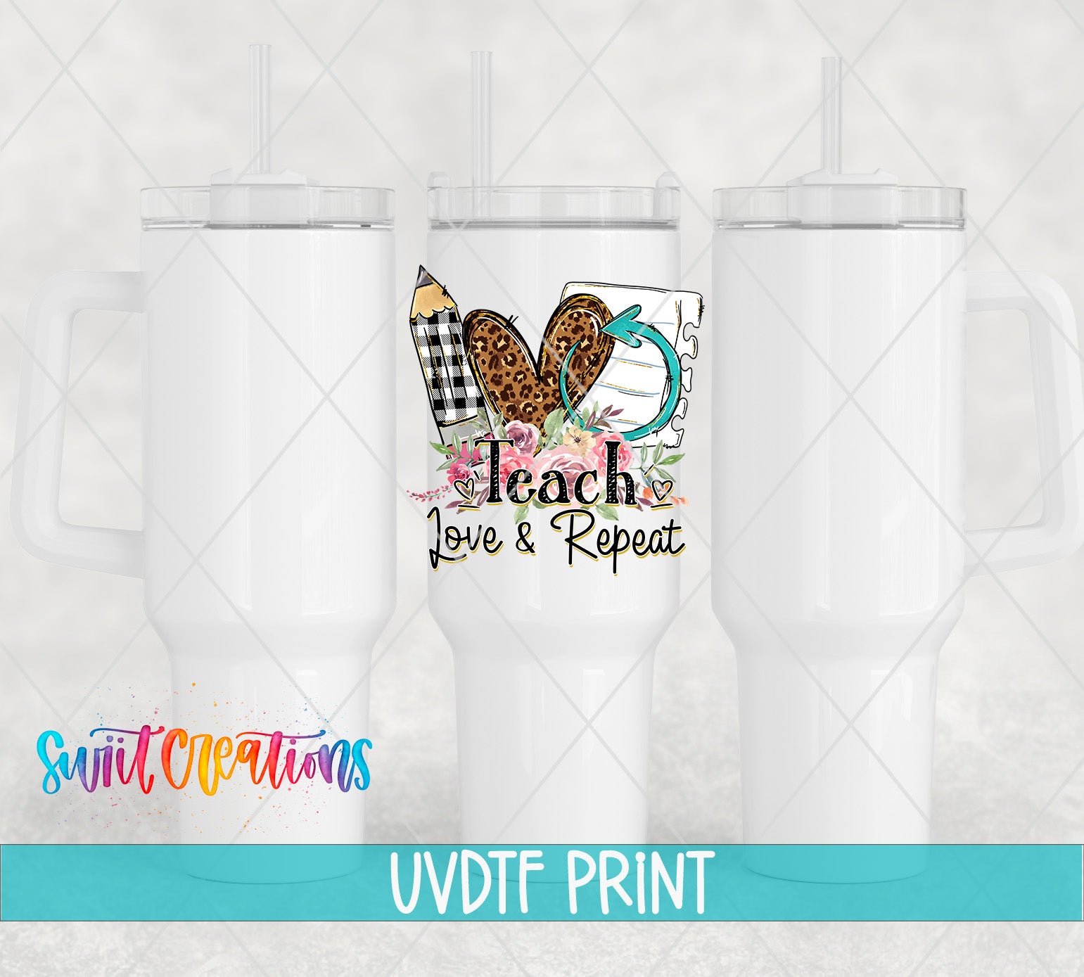 three white tumblers with a printed design on them, including a leopard print design and the text "Teach Love & Repeat".