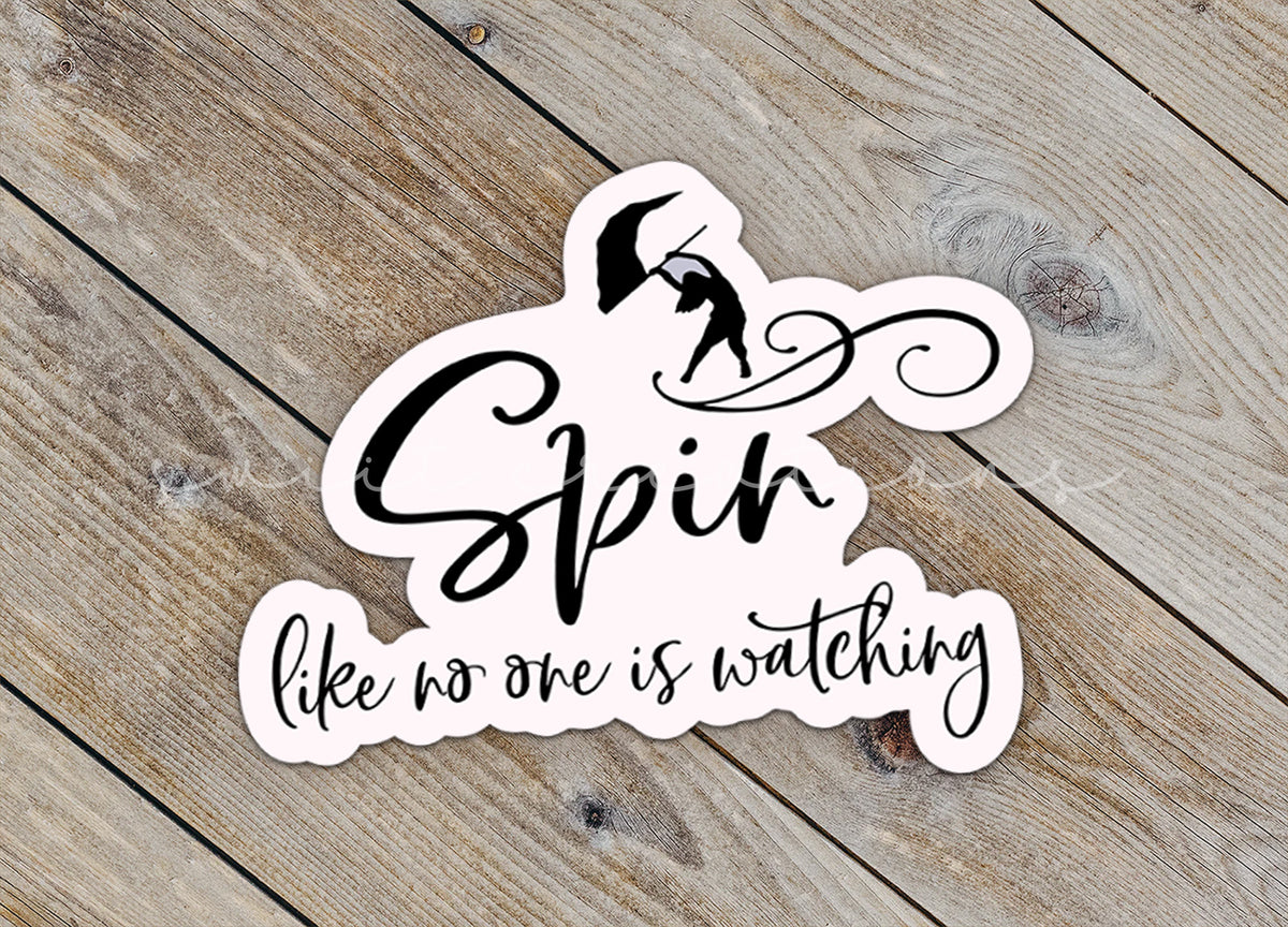 a sticker that says, spin like one's watching