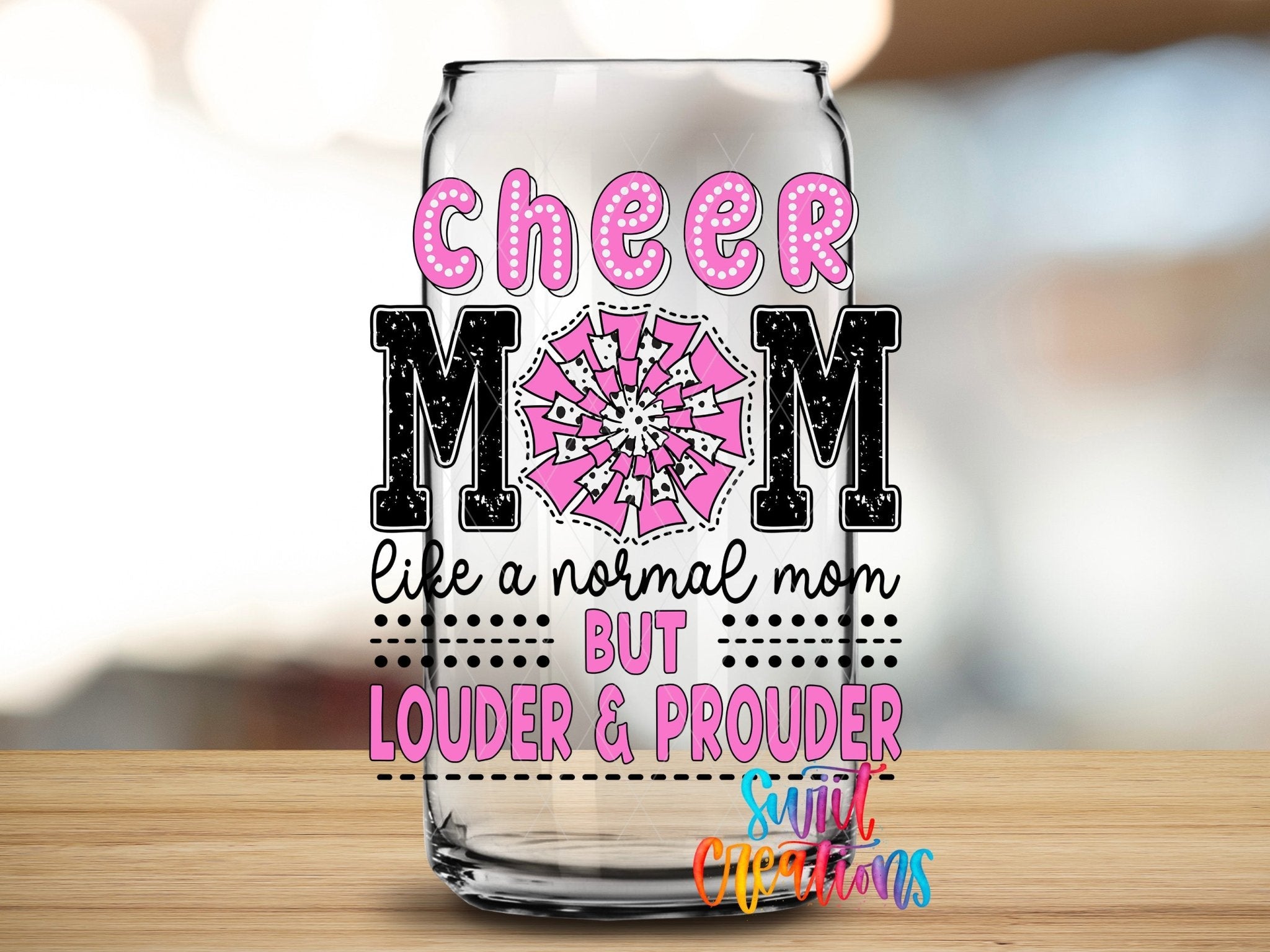 Cheer Mom Like a Normal Mom Only Louder UV DTF Cup Decal | UV1029 - Swiit Creations