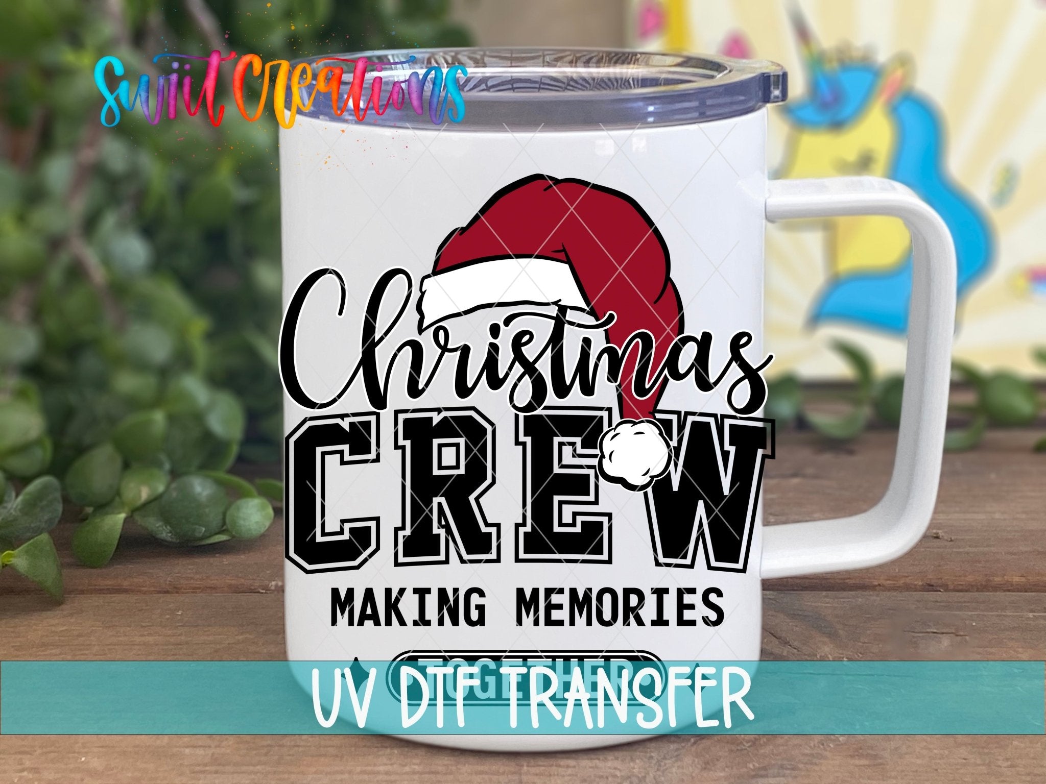 Swiit Creations UV DTF Christmas Crew Making Memories Together transfer displayed on a white coffee mug