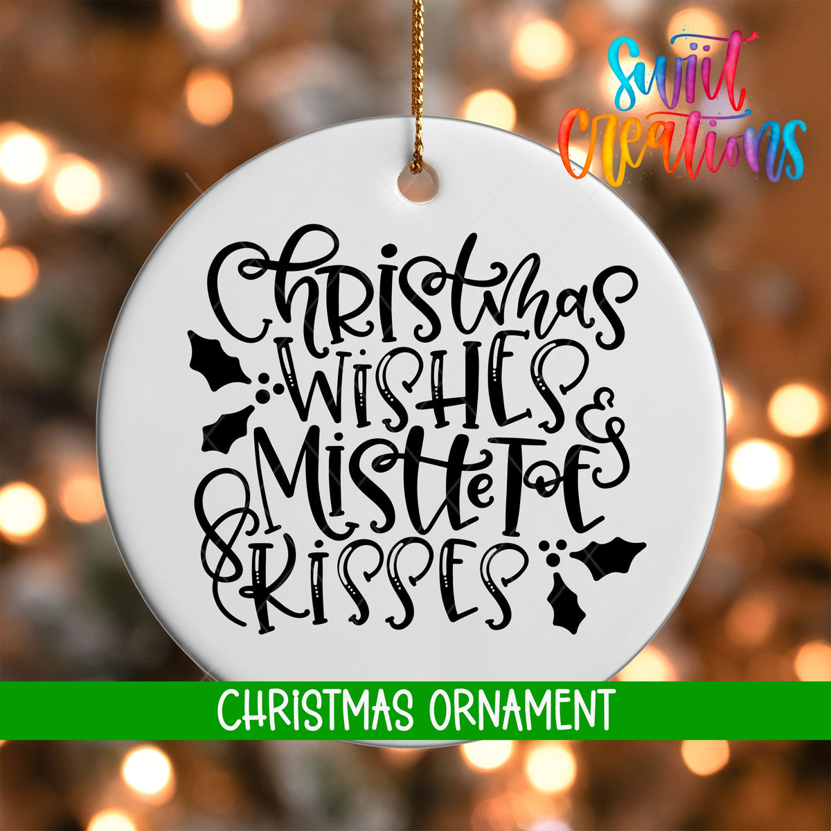 Christmas Wishes and Mistletoe Kisses Ornament | Holiday Ornament | Festive Tree Keepsake Gift | O1608 - Swiit Creations