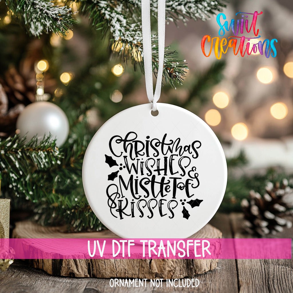 Christmas Wishes Mistletoe Kisses UV DTF Ornament Transfer | Holiday Script Transfer | O-1608 - Swiit Creations