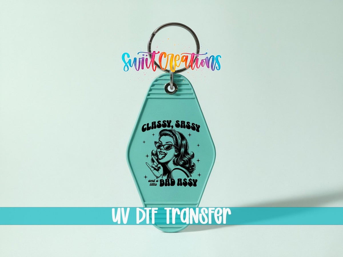 Classy Sassy And A Little Bad Assy Motel Keychain UV DTF Transfer | Funny Sassy Design | MK1518 - Swiit Creations