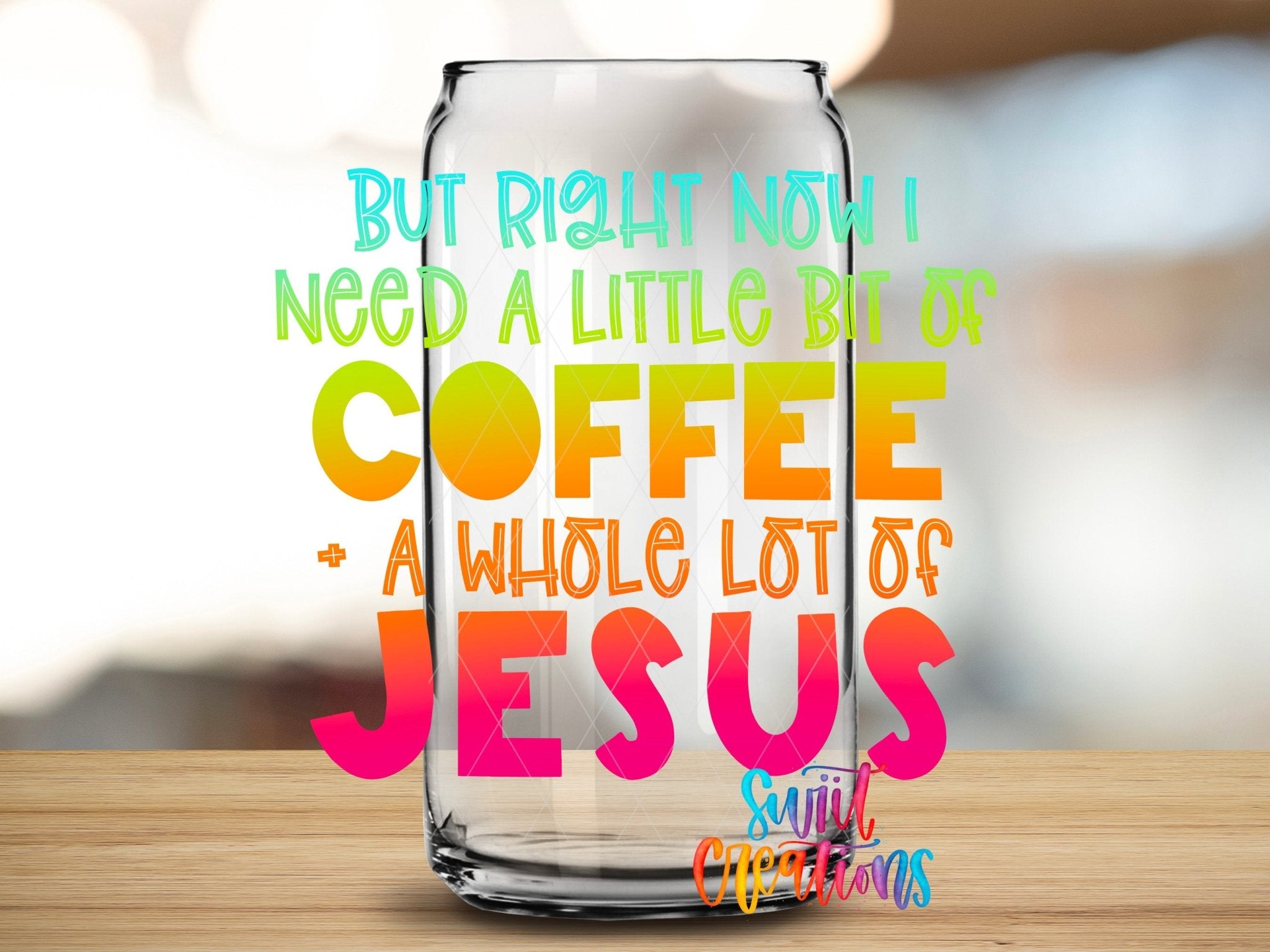 Glass can displaying the Swiit Creations Coffee And A Whole Lot Of Jesus UV DTF transfer with colorful Christian lettering.