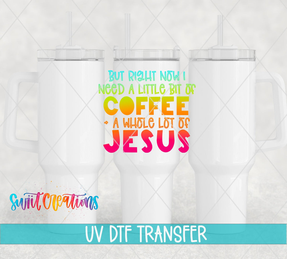 Coffee and a Whole Lot of Jesus UV DTF transfer on white 40 oz tumblers