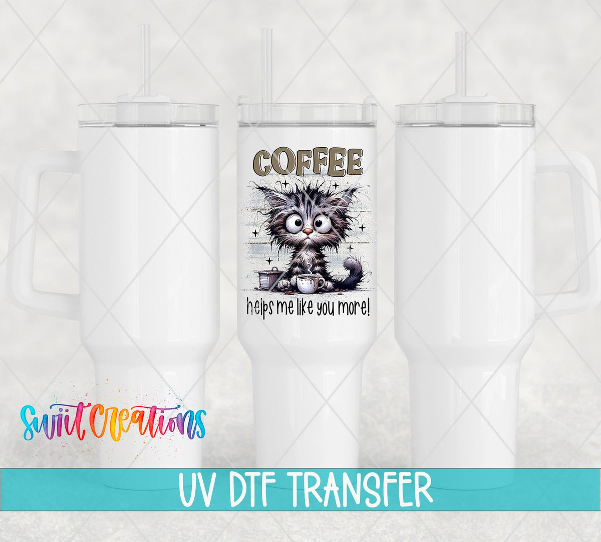 Coffee Helps Me Like You More UV DTF transfer on white 40 oz tumblers