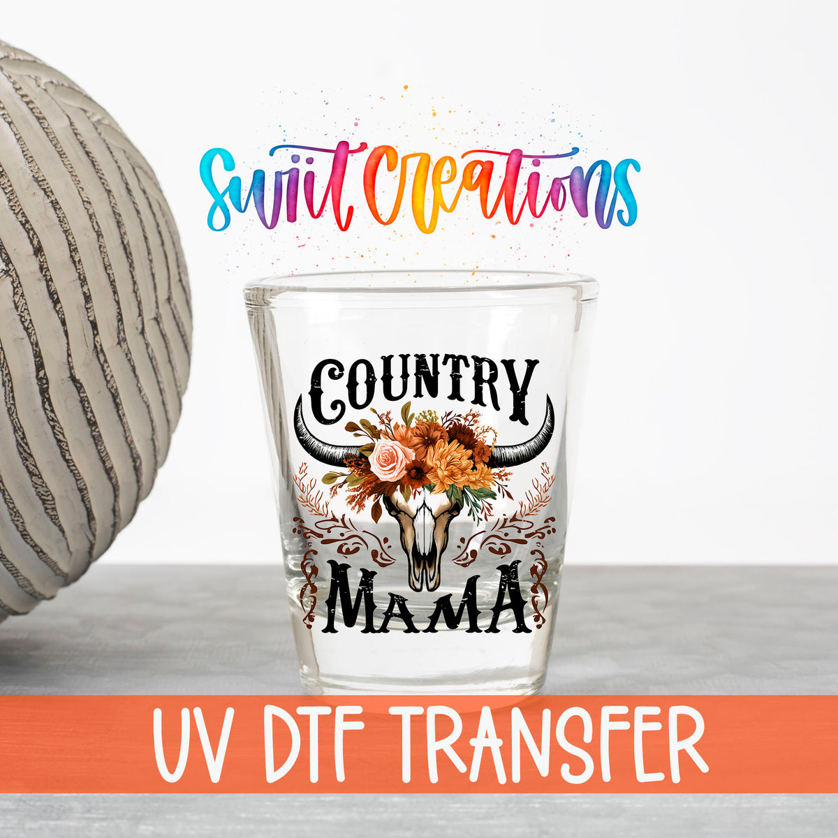 Country Mama UV DTF transfer on a clear shot glass with the Swiit Creations logo and UV DTF Transfer banner