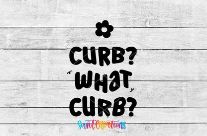 Curb What Curb UV DTF transfer artwork on a gray wood background