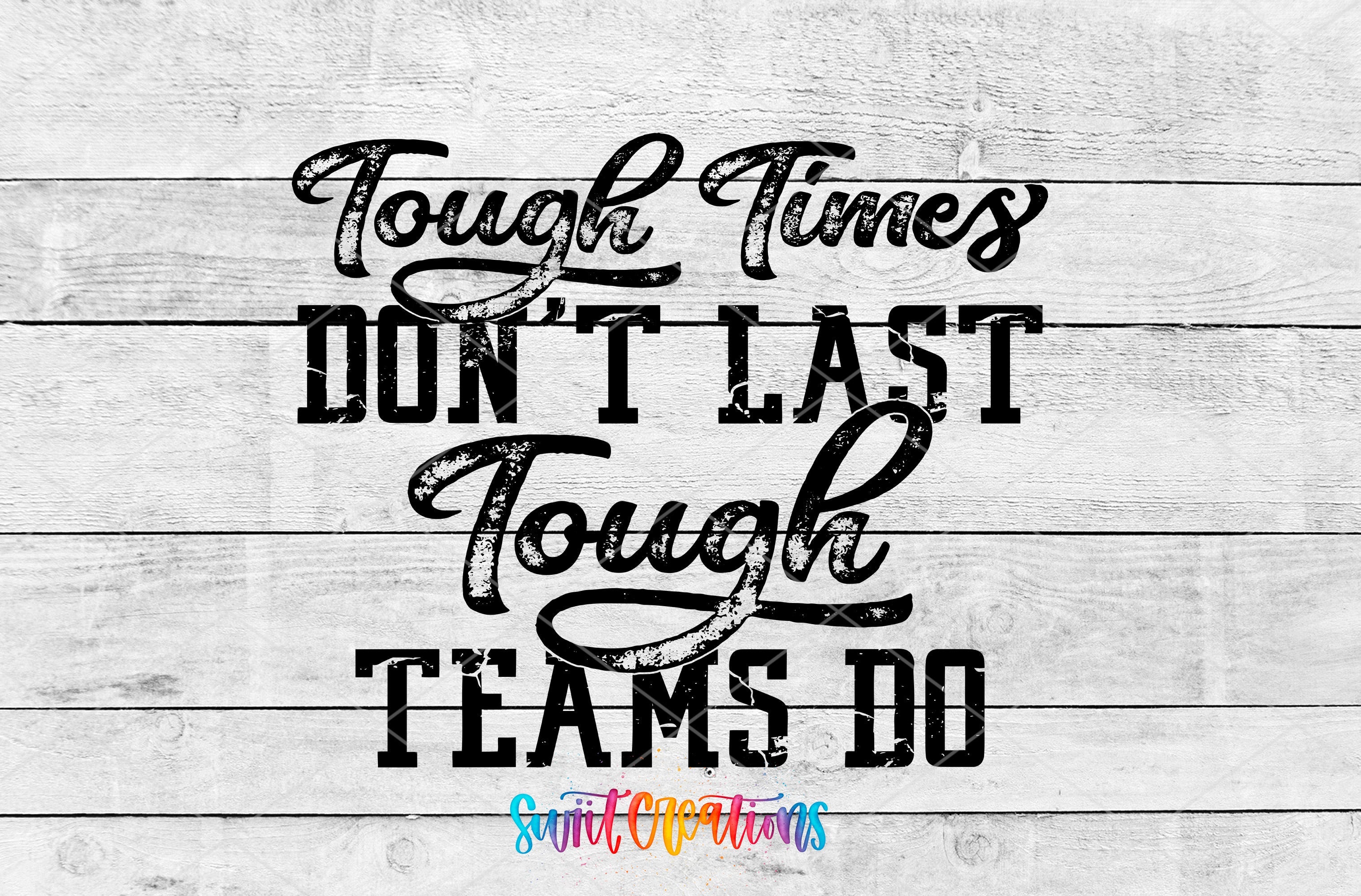 a sign that says tough times don't last touch teams do