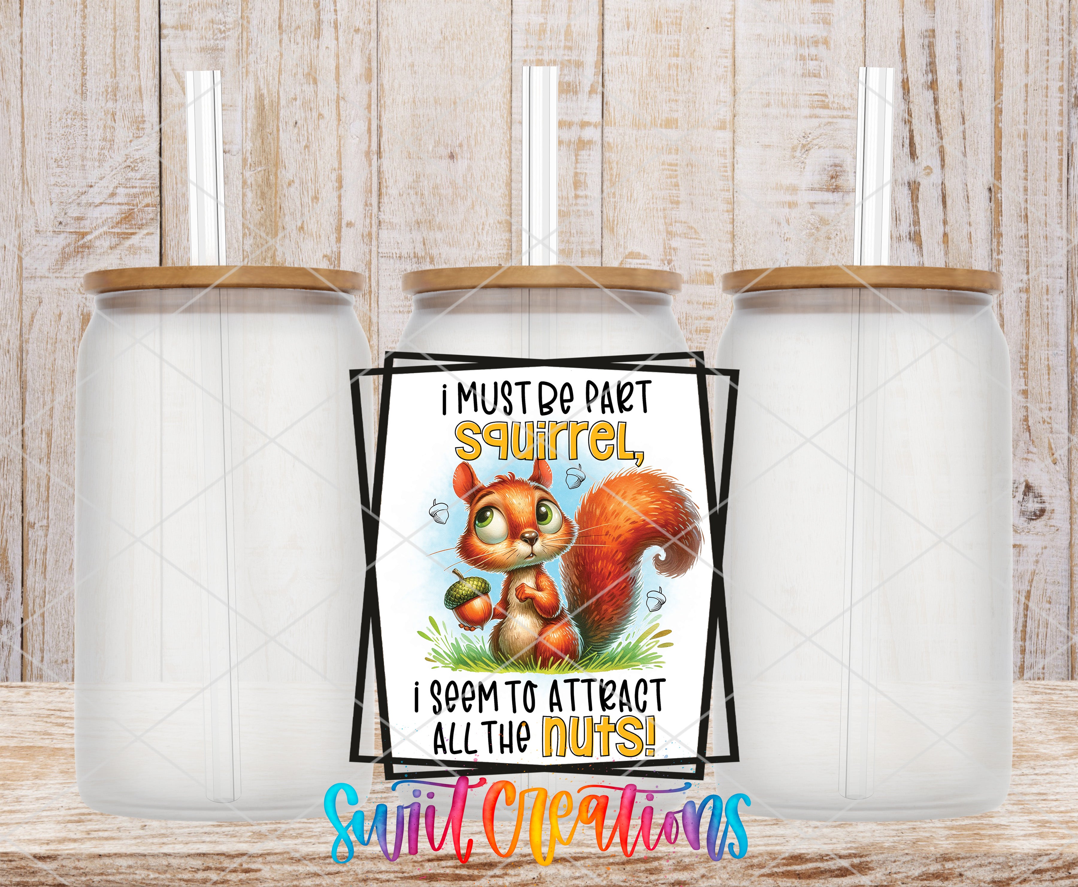 a sign with a cartoon squirrel holding a nut and a humorous caption that reads "I MUST BE PART SQUIRREL, I SUGGEST ATTACK ALL THE NUTS!"