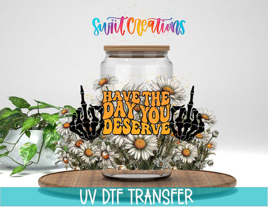 Daisy Have The Day You Deserve UV DTF Transfer Tumbler Wrap | DTF104 - Swiit Creations