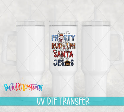 Dance Like Frosty nativity UV DTF transfer on white 40 oz tumblers