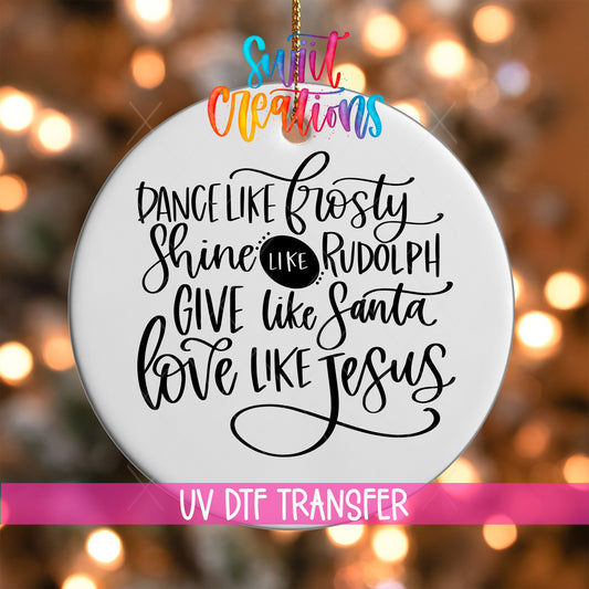 Dance Shine Give Love UV DTF Ornament Transfer | O-1564 - Swiit Creations