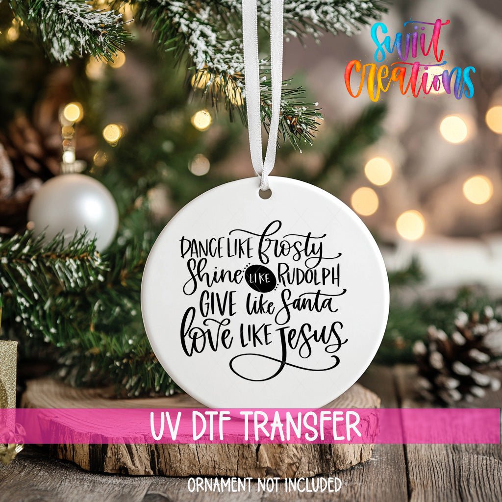 Dance Shine Give Love UV DTF Ornament Transfer | O-1564 - Swiit Creations