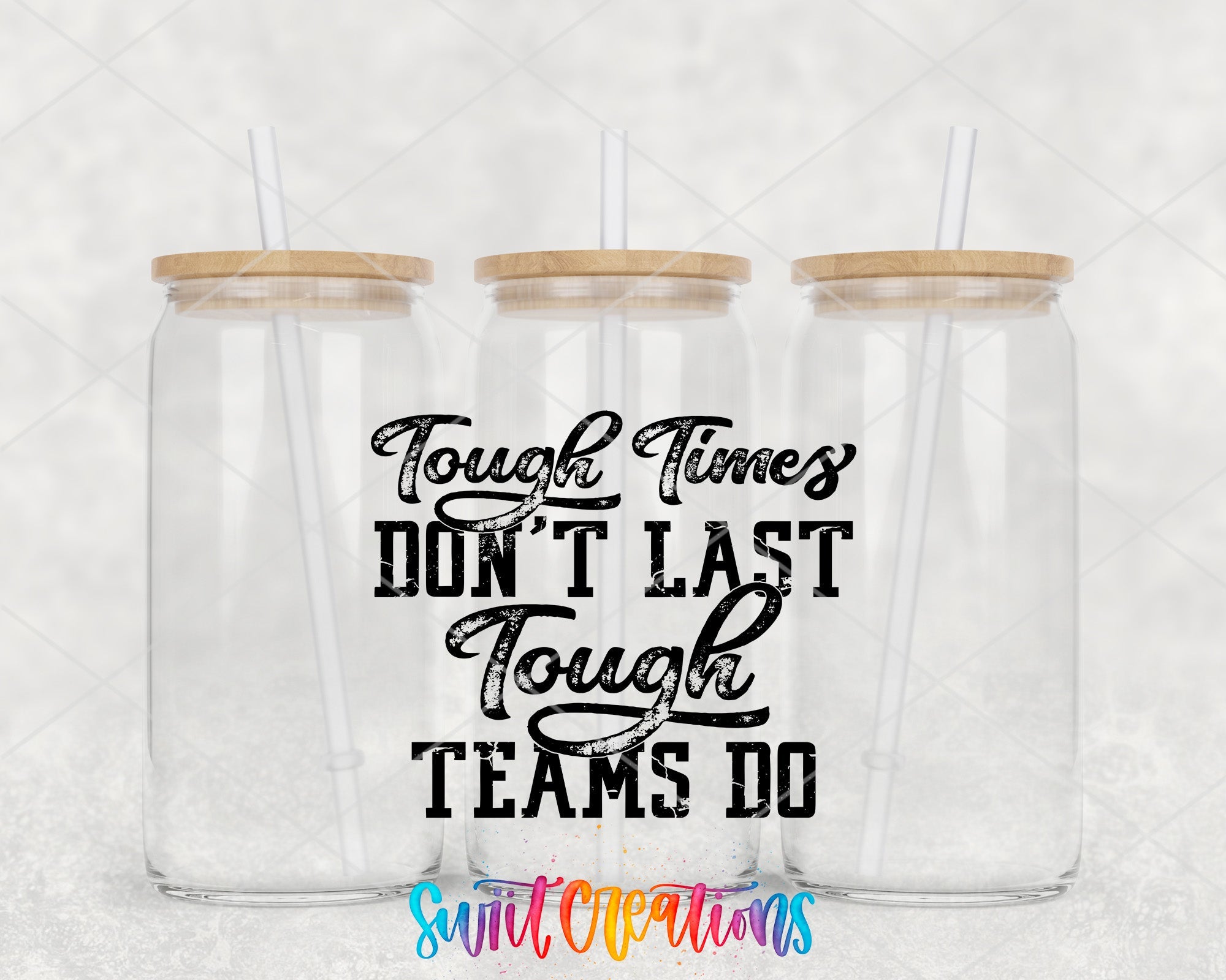 two clear tumblers with the words tough times don't last tough teams do