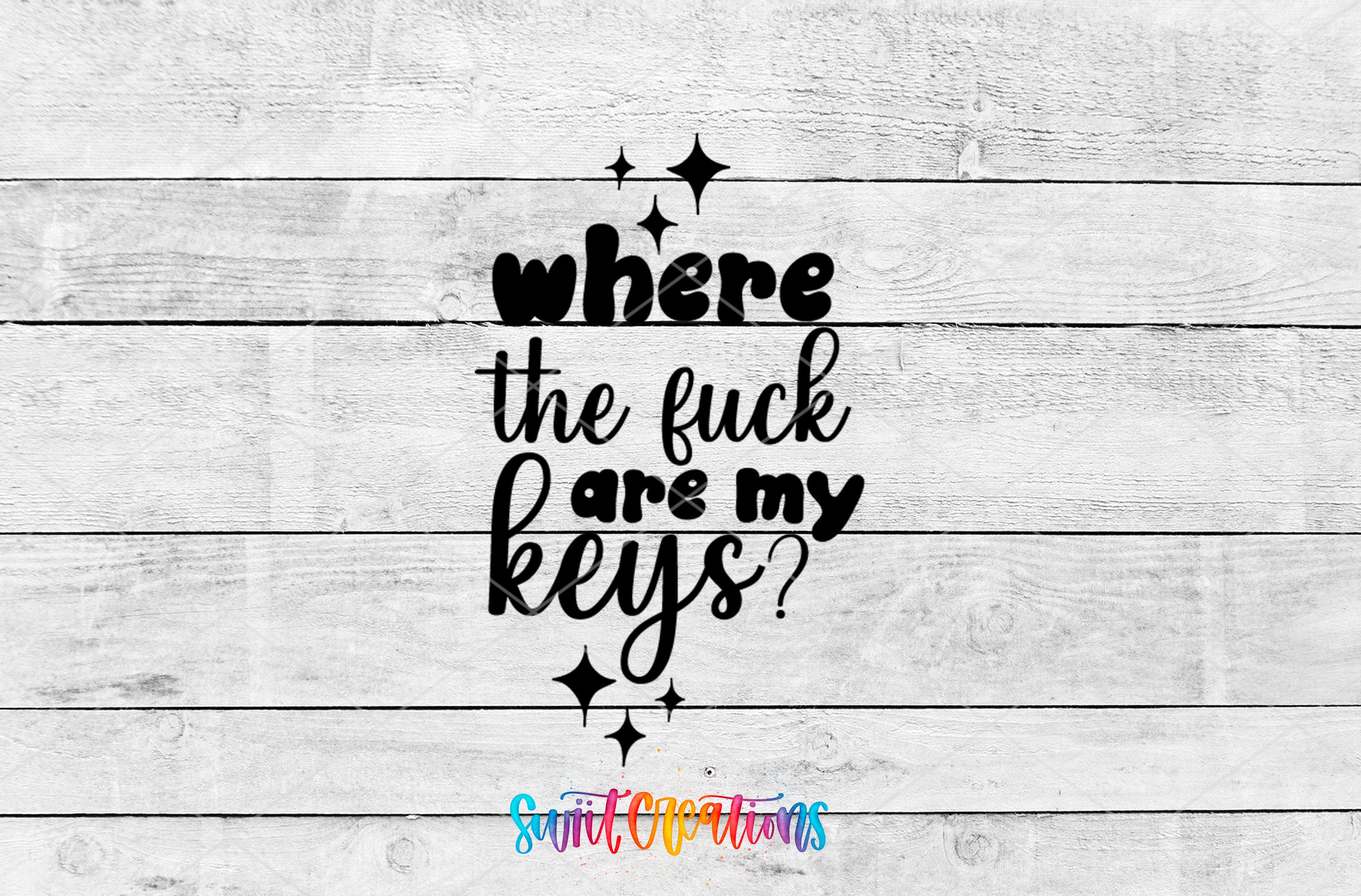 a text that reads "where the fuck are my keys?" in a bold, black font against a white background.