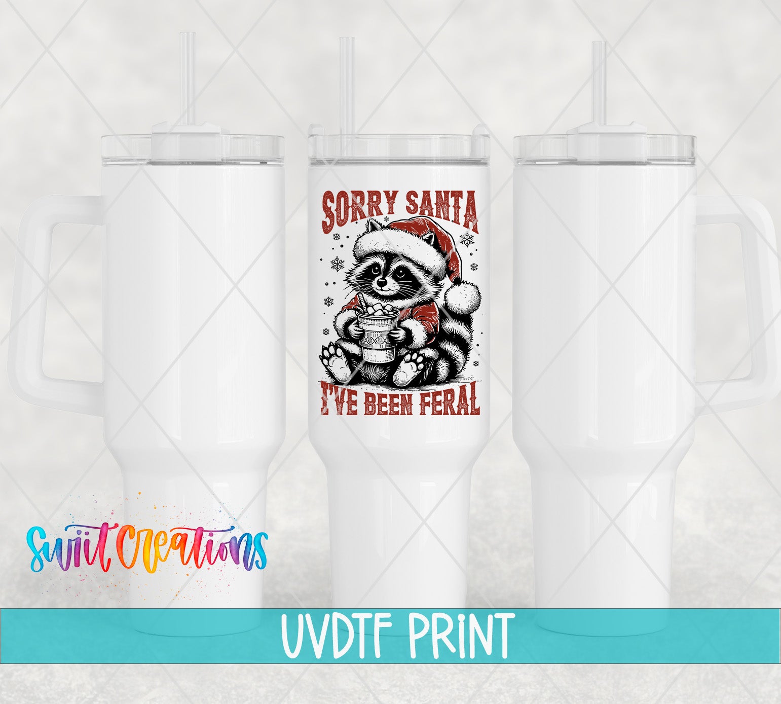 a white tumbler with a printed design on it, including a raccoon wearing a Santa hat and the text "Sorry Santa I've been feral".