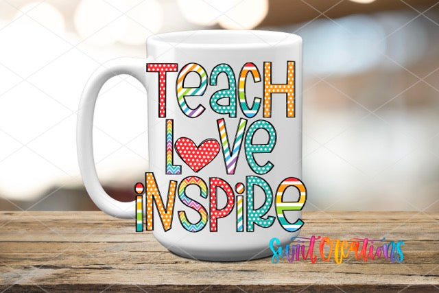 a coffee mug with the words teach love inspire on it