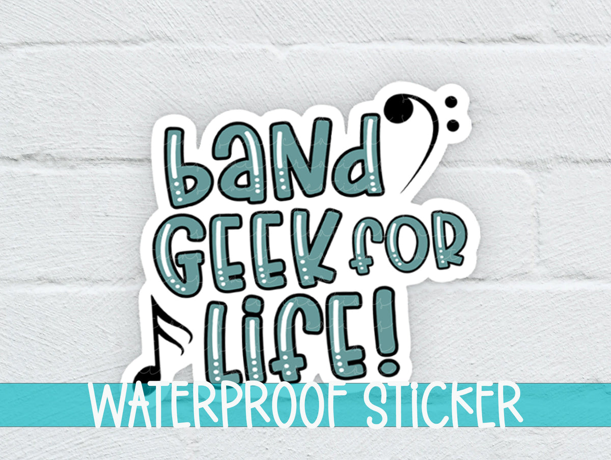 a sticker that says band geek for life
