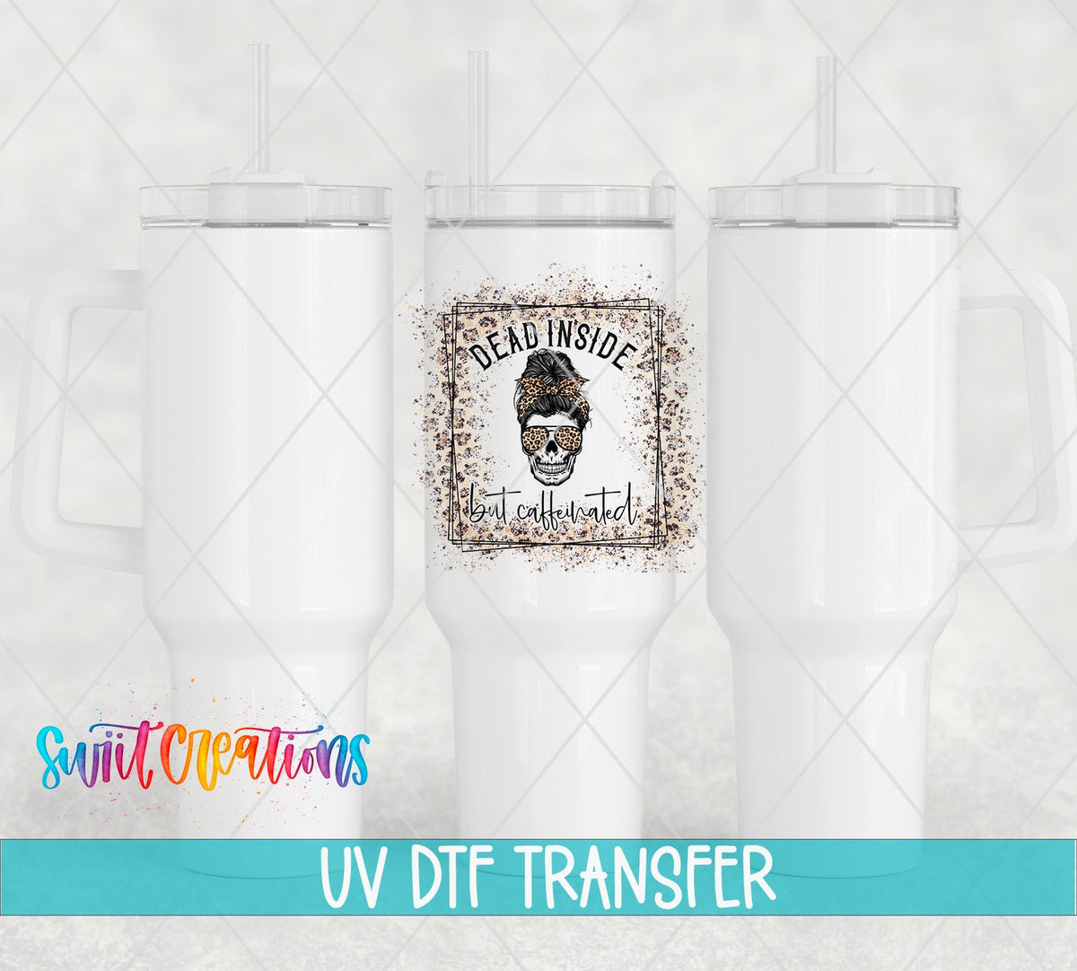 Dead Inside But Caffeinated leopard messy bun skull UV DTF transfer on white 40 oz tumblers