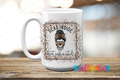 Dead Inside But Caffeinated leopard messy bun skull UV DTF transfer on a white ceramic coffee mug