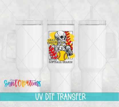 Dead Inside But It's Softball Season UV DTF transfer on white 40 oz tumblers