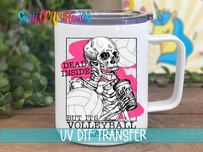 Dead Inside But It's Volleyball Season UV DTF transfer on a white stainless steel mug with a lid