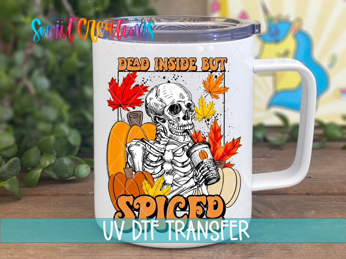 Dead Inside But Spiced UV DTF transfer on a white stainless steel mug with a lid