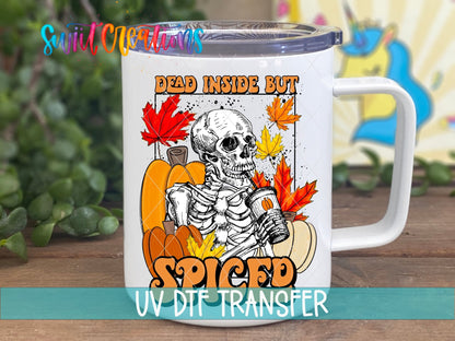Dead Inside But Spiced UV DTF transfer on a white stainless steel mug with a lid