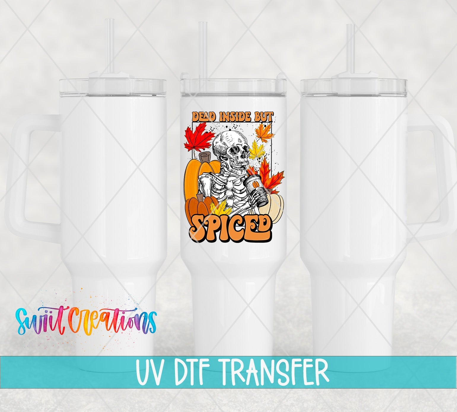 Dead Inside But Spiced Pumpkin Skeleton UV DTF transfer applied to a white tumbler set from Swiit Creations