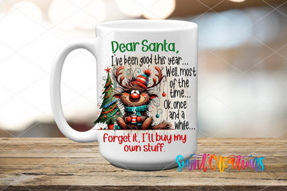 Dear Santa I'll Buy My Own Stuff UV DTF transfer on a white ceramic coffee mug