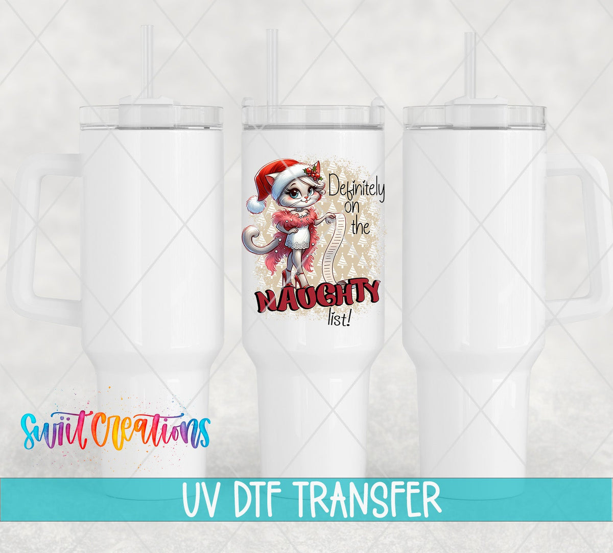Definitely on the Naughty List UV DTF transfer on white 40 oz tumblers