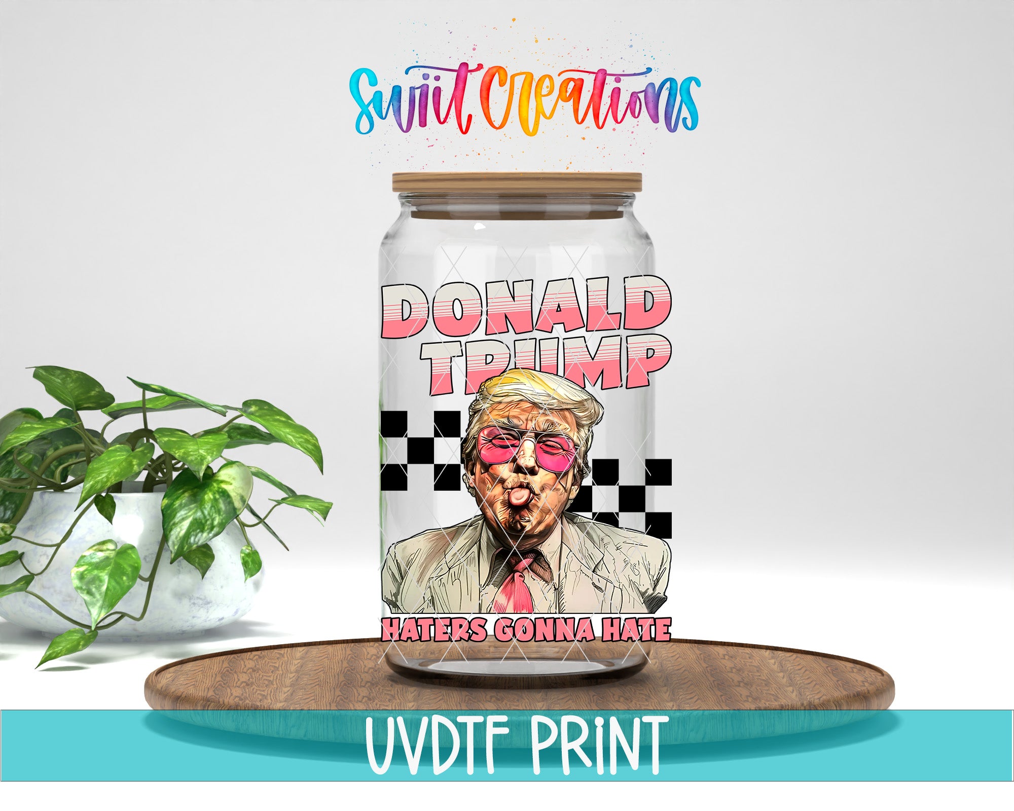 a jar with a label that includes a caricature of Donald Trump and the text "DONALD TRUMP HATERS GONNA HATE".