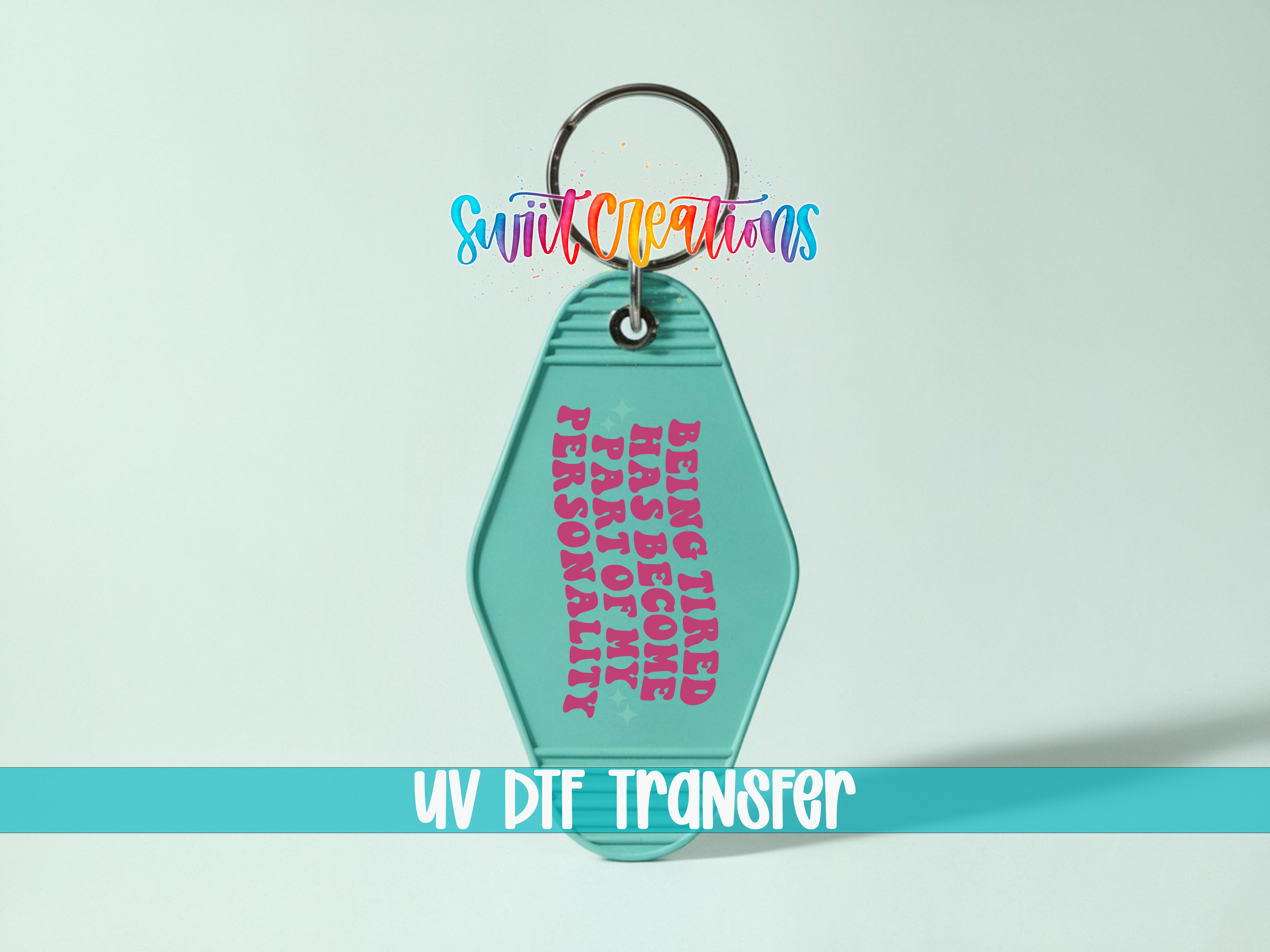 A keychain with a message printed on it, along with a UV dye transfer logo.