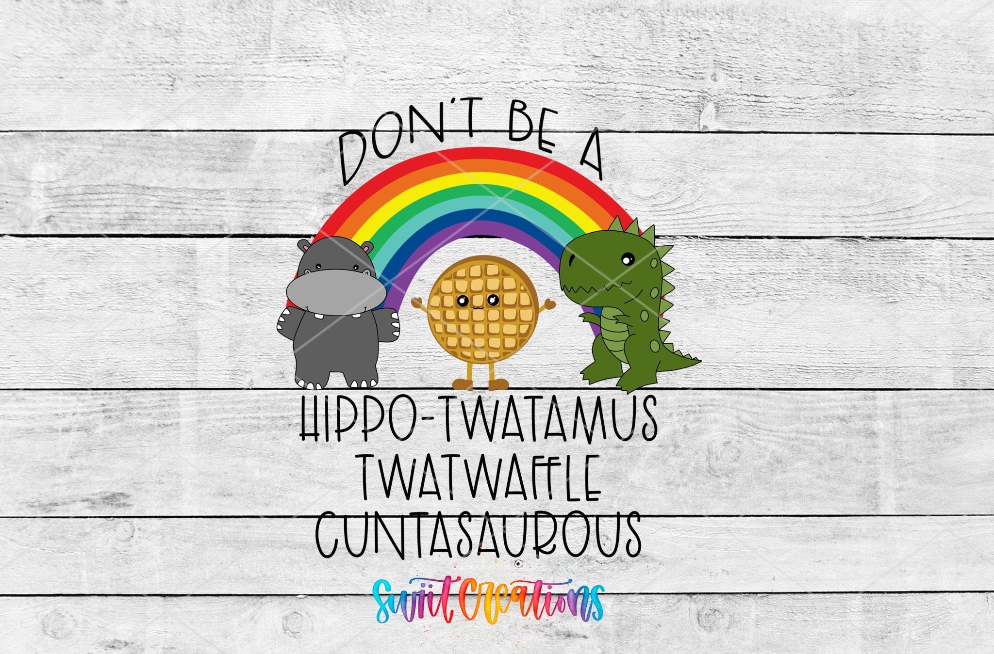 Don’t Be A Hippo-Twatamus Funny Adult Humor UV DTF transfer shown as a full artwork preview from Swiit Creations
