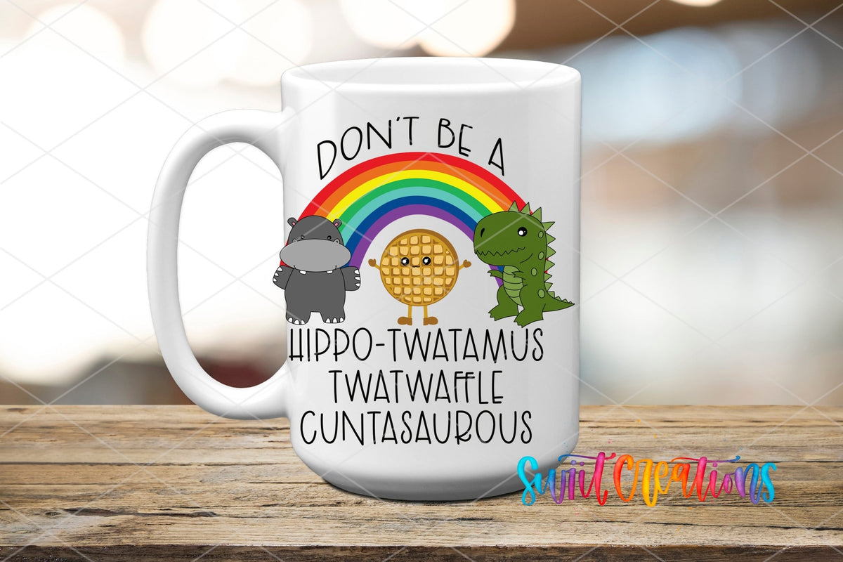 Don't Be a Hippo-Tw*tamus UV DTF transfer on a white ceramic coffee mug